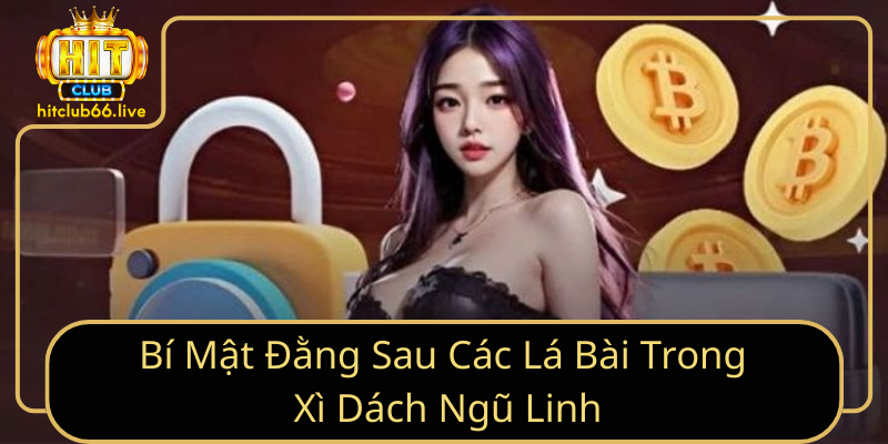 Bí mật đằng sau các lá bài trong Xì Dách Ngũ Linh Bí mật đằng sau các lá bài trong Xì Dách Ngũ Linh