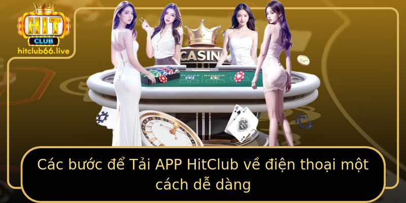 Các bước để Tải APP HitClub về điện thoại một cách dễ dàng Các bước để Tải APP HitClub về điện thoại một cách dễ dàng