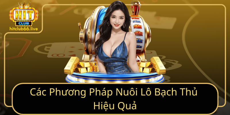 Các Phương Pháp Nuôi Lô Bạch Thủ Hiệu Quả Các Phương Pháp Nuôi Lô Bạch Thủ Hiệu Quả