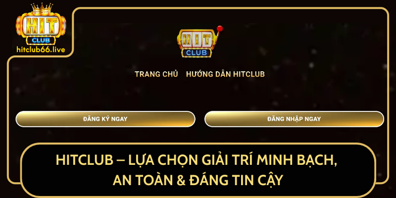 Hitclub – Lựa Chọn Giải Trí Minh Bạch, An Toàn & Đáng Tin Cậy Hitclub – Lựa Chọn Giải Trí Minh Bạch, An Toàn & Đáng Tin Cậy