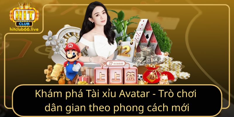Khám phá Tài xỉu Avatar - Trò chơi dân gian theo phong cách mới Khám phá Tài xỉu Avatar - Trò chơi dân gian theo phong cách mới