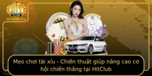Meo Choi Tai Xiu Chien Thuat Giup Nang Cao Co Hoi Chien Thang Tai Hitclub