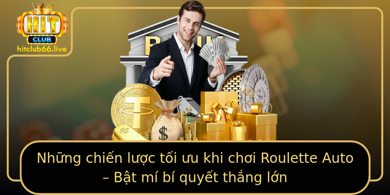 Những chiến lược tối ưu khi chơi Roulette Auto – Bật mí bí quyết thắng lớn Những chiến lược tối ưu khi chơi Roulette Auto – Bật mí bí quyết thắng lớn