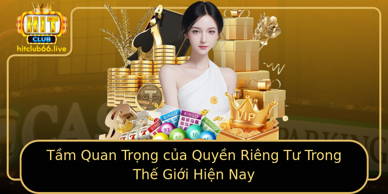 Tầm Quan Trọng của Quyền Riêng Tư Trong Thế Giới Hiện Nay Tầm Quan Trọng của Quyền Riêng Tư Trong Thế Giới Hiện Nay