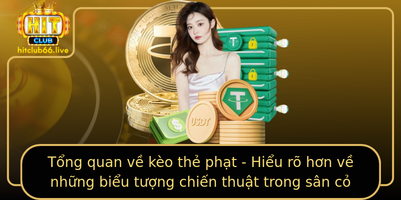 Tổng quan về kèo thẻ phạt - Hiểu rõ hơn về những biểu tượng chiến thuật trong sân cỏ Tổng quan về kèo thẻ phạt - Hiểu rõ hơn về những biểu tượng chiến thuật trong sân cỏ