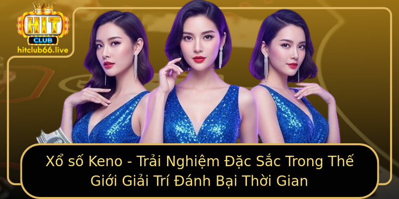 Xổ số Keno - Trải Nghiệm Đặc Sắc Trong Thế Giới Giải Trí Đánh Bại Thời Gian Xổ số Keno - Trải Nghiệm Đặc Sắc Trong Thế Giới Giải Trí Đánh Bại Thời Gian